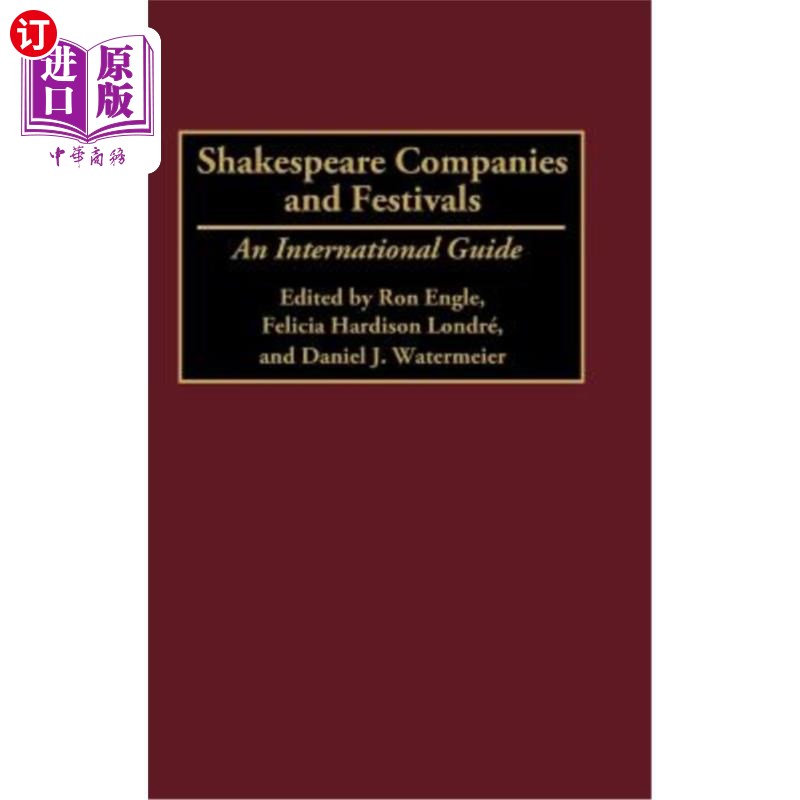 海外直订Shakespeare Companies and Festivals: An International Guide 莎士比亚剧团和艺术节:国际指南