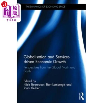 海外直订Globalisation and Services-Driven Economic Growth: Perspectives from the Global  全球化与服务业驱动的经济增