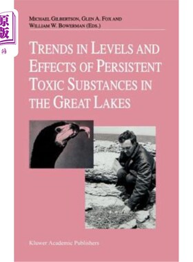 海外直订Trends in Levels and Effects of Persistent Toxic Substances in the Great Lakes:  五大湖持久性有毒物质水平和影响