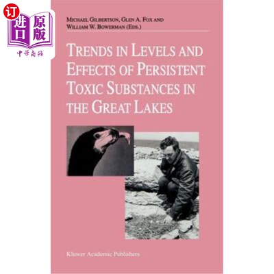 海外直订Trends in Levels and Effects of Persistent Toxic Substances in the Great Lakes:  五大湖持久性有毒物质水平和影响