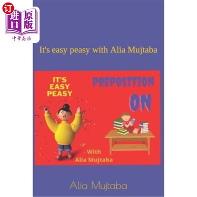 海外直订Preposition ON: It's easy peasy with Alia Mujtaba 介词ON:和Alia Mujtaba在一起很容易