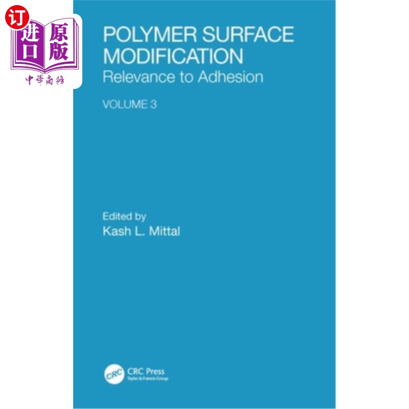 海外直订Polymer Surface Modification: Relevance to Adhesion, Volume 3 聚合物表面改性:与粘附的相关性，第3卷