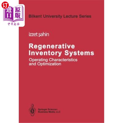 海外直订Regenerative Inventory Systems: Operating Characteristics and Optimization 再生库存系统：操作特性和优化