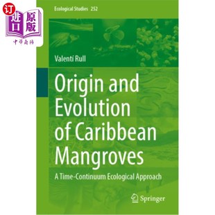 海外直订Origin and Evolution of Caribbean Mangroves: A Time-Continuum Ecological Approac 加勒比红树林的起源和演化：