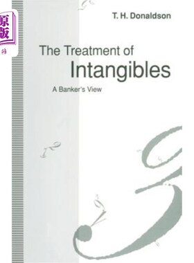 海外直订The Treatment of Intangibles: A Banker's View 无形资产的处理：银行家的观点