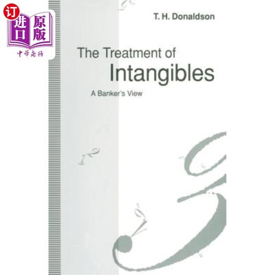 海外直订The Treatment of Intangibles: A Banker's View 无形资产的处理：银行家的观点