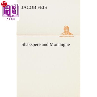 海外直订Shakspere and Montaigne 沙克斯佩雷和蒙田