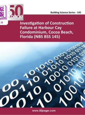海外直订Investigation of Construction Failure at Harbour Cay Condominium, Cocoa Beach, F 佛罗里达州可可海滩H