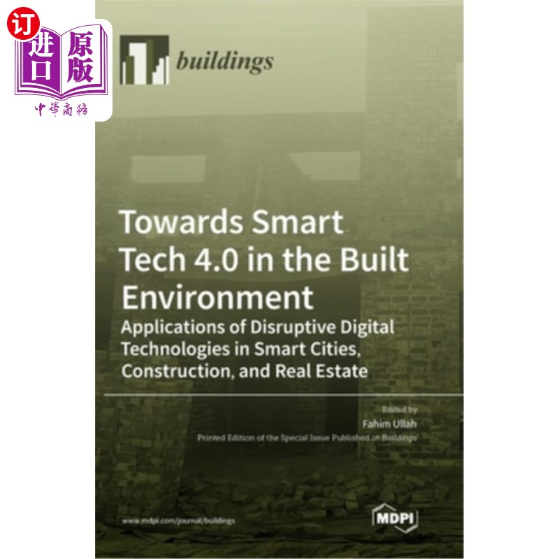 海外直订Towards Smart Tech 4.0 in the Built Environment: Applications of Disruptive Digi在建筑环境中迈向智能技术4.