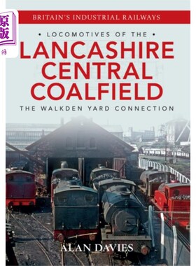 海外直订Locomotives of the Lancashire Central Coalfield 兰开夏中央煤田的机车