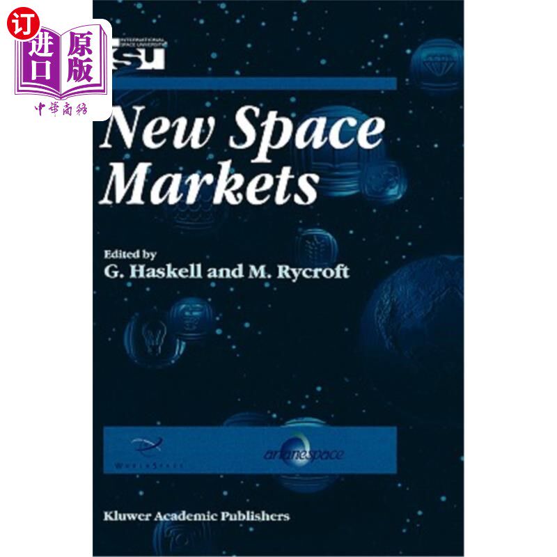 海外直订New Space Markets: Symposium Proceedings International Symposium 26-28 May 1997, 新的空间市场：研讨会论文集