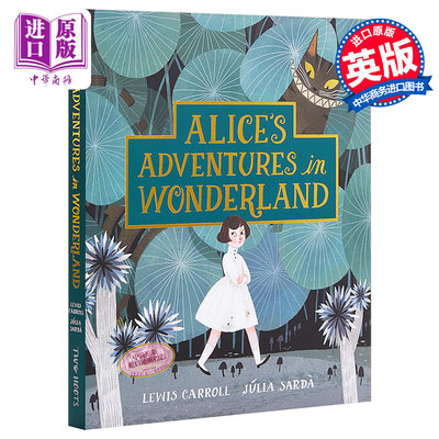 Julia Sarda爱丽斯梦游仙境 Alice's Adventures in Wonderland 精装未删节版 精品绘本 儿童经典童话故事平装 英文原版 7-12