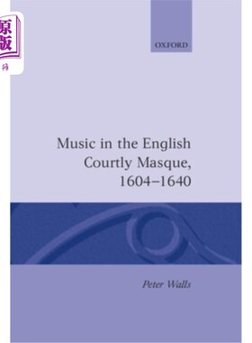 海外直订Music in the English Courtly Masque 1604-1640 1604-1640年英国宫廷音乐团