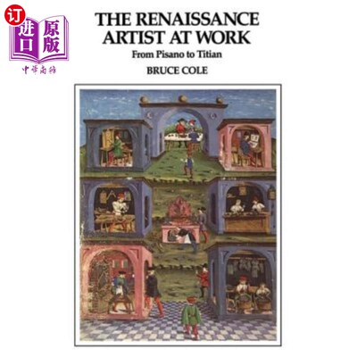 海外直订The Renaissance Artist At Work: From Pisano To Titian 文艺复兴时期的艺术家：从皮萨诺到提香