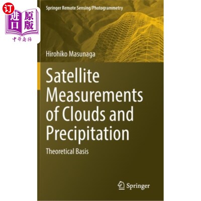 海外直订Satellite Measurements of Clouds and Precipitation: Theoretical Basis 云和降水的卫星测量:理论基础
