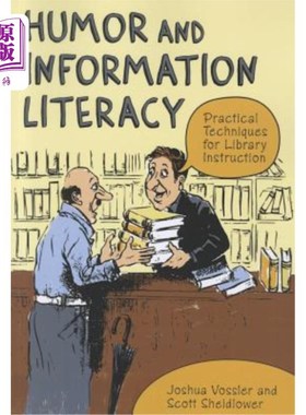 海外直订Humor and Information Literacy: Practical Techniques for Library Instruction 幽默与信息素养：图书馆教学的实