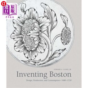 1680 生产和消费 Design 设计 发明波士顿 1720 Consumption and Production Boston 海外直订Inventing