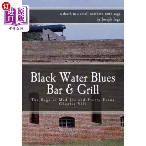 海外直订Black Water Blues Bar & Grill: The Saga of Mad Joe and Pretty Penny 黑水蓝调酒吧和烧烤：疯狂乔和漂亮便士的