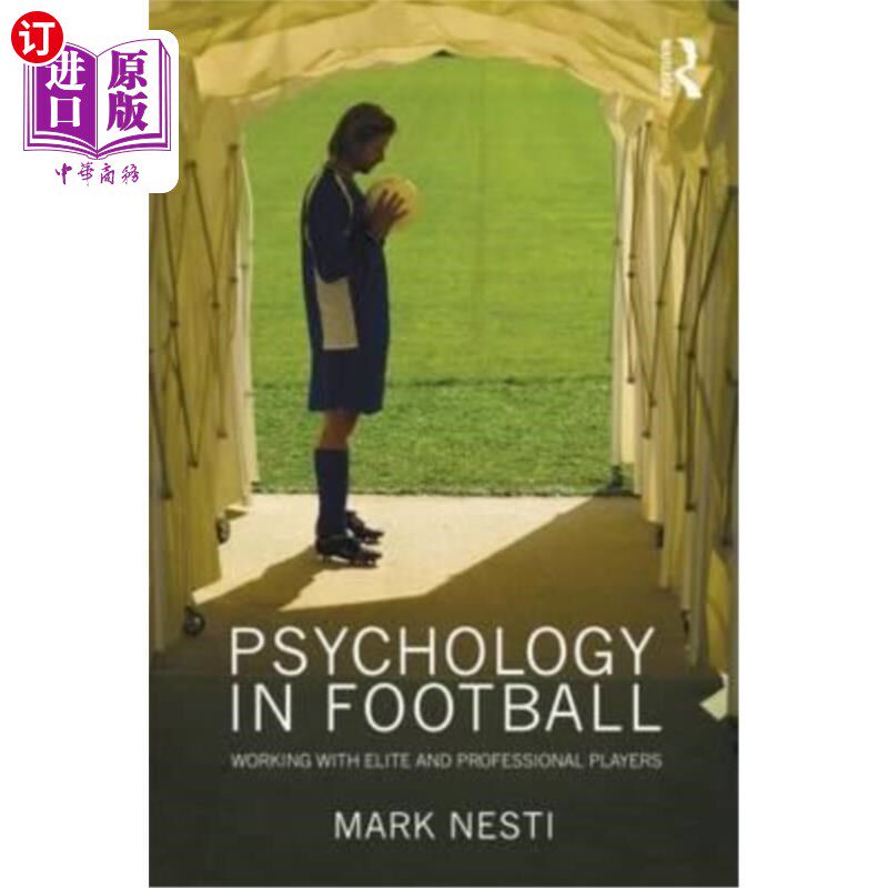海外直订Psychology in Football: Working with Elite and Professional Players 足球心理学:与精英和职业球员合作