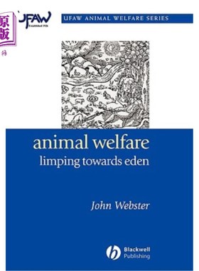 海外直订Animal Welfare: Limping Towards Eden: A Practical Approach to Redressing the Pro 动物福利:一瘸一拐地走向伊