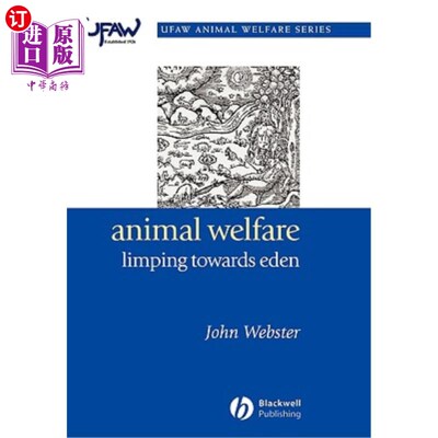 海外直订Animal Welfare: Limping Towards Eden: A Practical Approach to Redressing the Pro 动物福利:一瘸一拐地走向伊