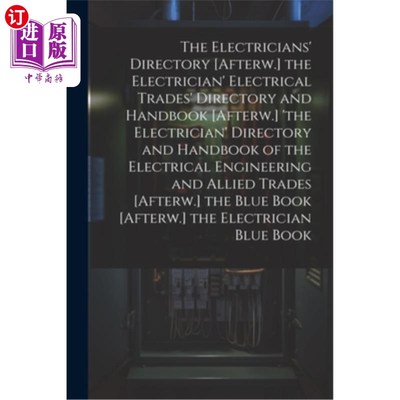 海外直订The Electricians' Directory [Afterw.] the Electrician' Electrical Trades' Direct 电工名录[后]电工“电气行业