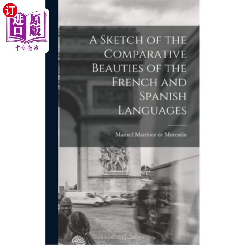 海外直订A Sketch of the Comparative Beauties of the French and Spanish Languages 法语和西班牙语的比较之美