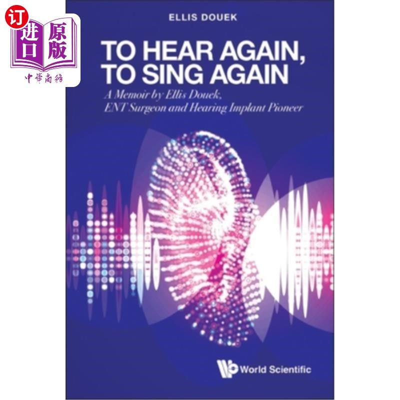 海外直订医药图书To Hear Again, to Sing Again: A Memoir by Ellis Douek, Ent Surgeon and Hearing I 再听，再唱:埃利斯·