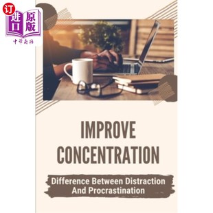 提高注意力 区 Between Procrastination How And Difference Distraction 分心和拖延 海外直订Improve Concentration