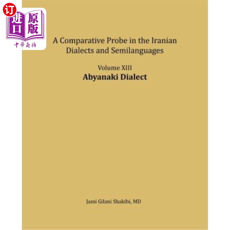 海外直订Abyanaki Dialect: A Comparative Probe in the Iranian Dialects and Semi-Languages 阿比亚纳基方言：伊朗方言和