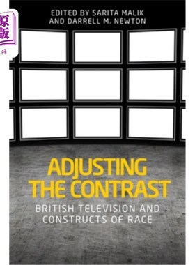 海外直订Adjusting the Contrast: British Television and Constructs of Race 调整对比:英国电视与种族建构
