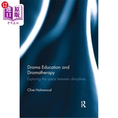 海外直订Drama Education and Dramatherapy: Exploring the Space Between Disciplines 戏剧教育与戏剧治疗：探索学科间的