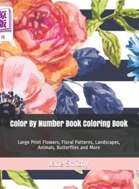 海外直订Color By Number Book Coloring Book: Large Print Flowers, Floral Patterns, Landsc 彩色数字书配色书：大号印刷