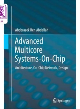 海外直订Advanced Multicore Systems-On-Chip: Architecture, On-Chip Network, Design 先进的多核片上系统：体系结构、片
