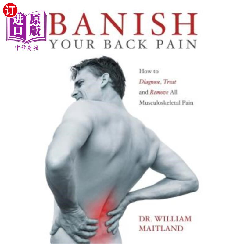 海外直订Banish Your Back Pain: How to Diagnose Treat and Remove All Musculoskeletal Pain 消除背痛:如何诊断和治疗所