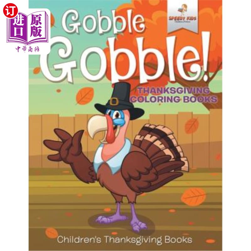 海外直订Gobble Gobble! Thanksgiving Coloring Books Children's Thanksgiving Books 狼吞虎咽！感恩节彩色书籍儿童感恩节