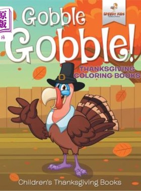 海外直订Gobble Gobble! Thanksgiving Coloring Books Children's Thanksgiving Books 狼吞虎咽！感恩节彩色书籍儿童感恩节