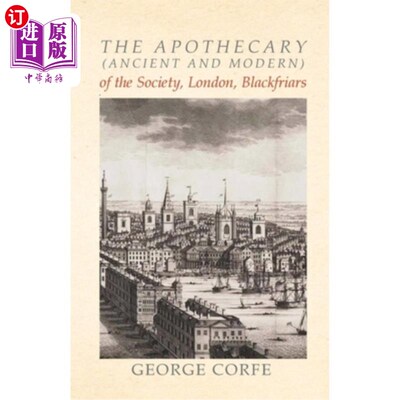 海外直订The Apothecary (Ancient and Modern) of the Society, London, Blackfriars 伦敦黑衣修士协会的药剂师(古今)