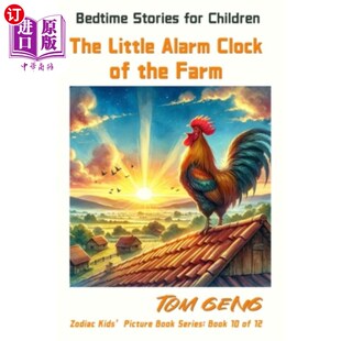海外直订Bedtime Stories for Children: The Little Alarm Clock of the Farm: Zodiac Kids' P 儿童睡前故事：农场的小闹钟