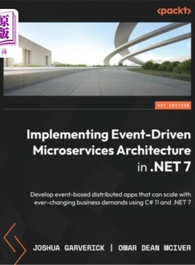 海外直订Implementing Event-driven Microservices Architecture in .NET 7: Develop event-ba 在。net 7中实现事件驱动的