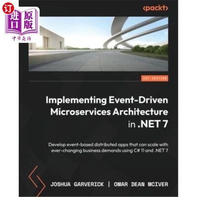 海外直订Implementing Event-driven Microservices Architecture in .NET 7: Develop event-ba 在。net 7中实现事件驱动的