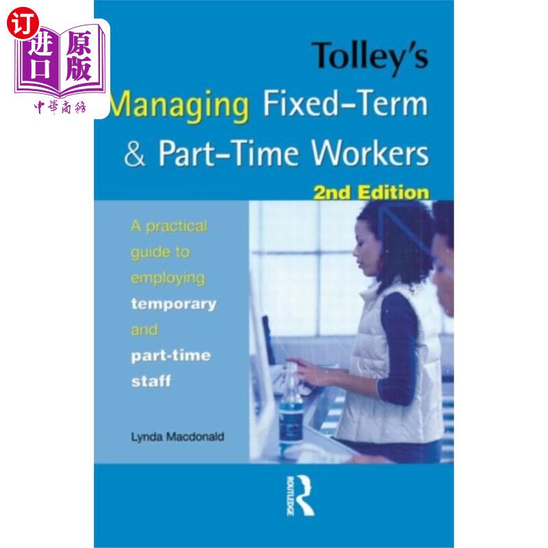 海外直订Tolley's Managing Fixed-Term & Part-Time Workers 《托利管理固定期限和兼职工人》