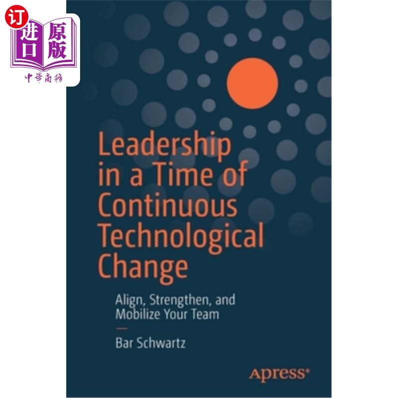 海外直订Leadership in a Time of Continuous Technological Change: Align, Strengthen, and持续技术变革时代的领导力: