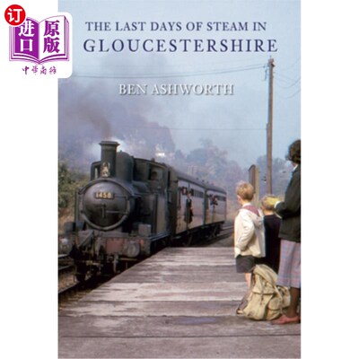 海外直订The Last Days of Steam in Gloucestershire 《格洛斯特郡最后的蒸汽时代