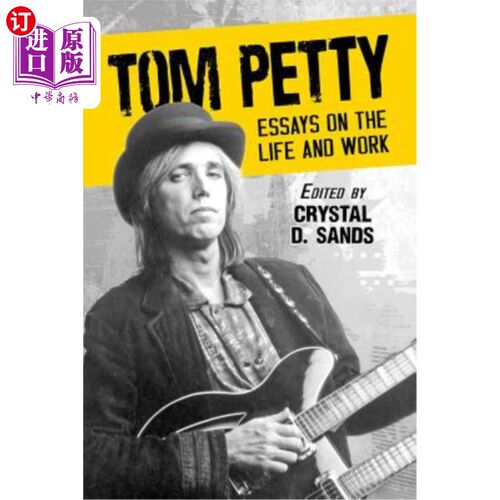 海外直订Tom Petty: Essays on the Life and Work 汤姆·佩蒂:《生活与工作随笔》