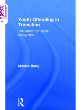 海外直订Youth Offending in Transition: The Search for Social Recognition 转型期青年犯罪：社会认同的探索
