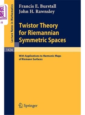 海外直订Twistor Theory for Riemannian Symmetric Spaces: With Applications to Harmonic Ma 对称空间的扭转理论——兼论