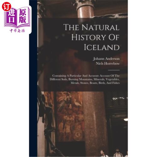 海外直订医药图书The Natural History Of Iceland: Containing A Particular And Accurate Account Of  冰岛的自然历史:包