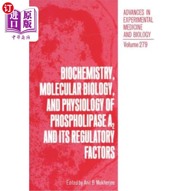 海外直订Biochemistry, Molecular Biology, and Physiology of Phospholipase A2 and Its Regu 磷脂酶A2及其调控因子的生物化