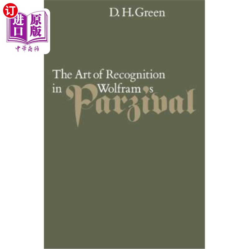 海外直订The Art of Recognition in Wolfram's 'Parzival' 沃尔夫拉姆《帕齐瓦尔》中的认知艺术